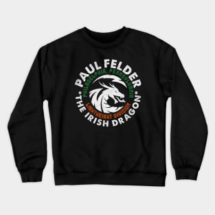 Paul "The Irish Dragon" Felder Crewneck Sweatshirt